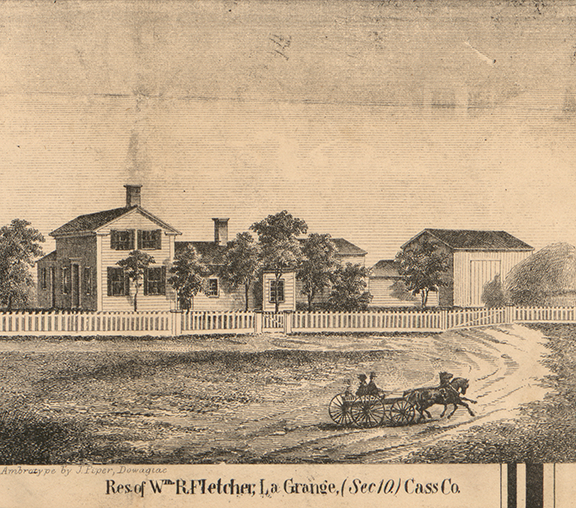 Residence, Wm.R. Fletcher, Section 10, - La Grange, Cass 1860